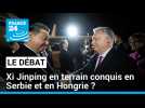 Après la Serbie, Xi Jinping en Hongrie : le président chinois en terrain conquis ?