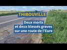 Thibouville : deux mort et deux blessés sur une route de l'Eure