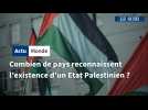 Combien de pays reconnaissent l'existence d'un Etat Palestinien ?