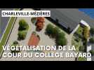Projet de végétalisation de la cour du collège Bayard à Charleville-Mézières