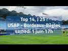 Top 14, J 25 présentation USAP-UBB