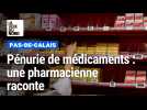 Une pharmacienne du Pas-de-Calais raconte la galère en cas de pénurie de médicaments