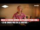 Isild Le Besco après sa plainte pour viol contre Benoît Jacquot : «La justice n'est pas du tout là pour faire justice»