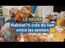 Au Havre, Habitat 76 crée du lien entre les seniors