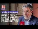 L'ex-juge Luc Hennart confie ses pires souvenirs de carrière - Ciné-Télé-Revue