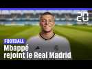 Kylian Mbappé rejoint le Real Madrid