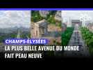 Champs-Élysées : La plus belle avenue du monde fait peau neuve
