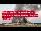 VIDÉO. Un incendie impressionnant ravage 8 000 m2 d'une entreprise en Maine-et-Loire