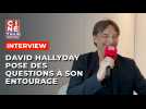 David Hallyday pose des questions à son entourage - Ciné-Télé-Revue