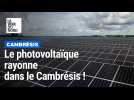 Énergie solaire : le Cambrésis à la page du photovoltaïque