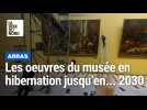 Les oeuvres du musée d'Arras s'apprêtent à entrer en hibernation jusqu'en 2030