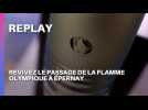 REPLAY - Revivez le passage de la flamme olympique à Epernay