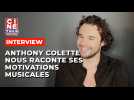 Anthony Colette raconte ses motivations musicales - Ciné-Télé-Revue