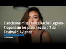 L'ancienne miss France Rachel Legrain-Trapani sur les planches du off du Festival d'Avignon