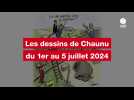 VIDEO. Les dessins de Chaunu du 1er au 5 juillet 2024