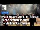 Main Square 2024 : Vladimir Cauchemar fait monter un fan sur scène devant plus de 25 000 personnes