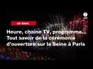 VIDÉO. JO 2024. Heure, chaîne TV, programme... Tout savoir de la cérémonie d'ouverture sur la Seine à Paris