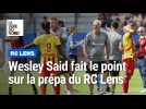 RC Lens: Wesley Said satisfait de la préparation