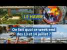 Le Havre. Que faire ce week-end du 13 et 14 juillet 2024 ?