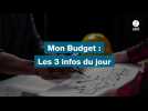 VIDÉO. Mon Budget : les 3 infos du jour