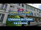 L'histoire de l'hôtel La Licorne à Lyons-la-Forêt