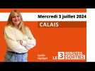 Le 3 Minutes Sorties à Calais et dans le Calaisis des 6 et 7 juillet