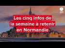 VIDÉO. Les cinq infos de la semaine à retenir en Normandie