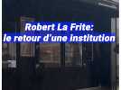 Robert La Frite: le retour d'une institution Carolo