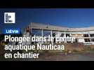 Plongée dans le centre aquatique Nauticaa en chantier