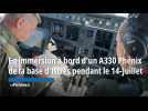 En immersion à bord d'un A330 Phénix de la base d'Istres pendant le 14-Juillet