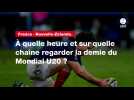 VIDÉO. France - Nouvelle-Zélande. À quelle heure et sur quelle chaîne regarder la demie du Mondial U20 ?