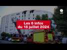 VIDÉO. Les 6 infos du 18 juillet 2024