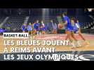 Basket-ball: les Bleues de Jean-Aimé Toupane à Reims avant les JO de Paris-2024