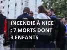 Incendie à Nice : 7 morts dont 3 enfants