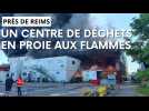 Gros incendie dans un centre de déchets près de Reims