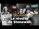 Il y a 55 ans, les émeutes de Stonewall étaient à l'origine des premières marches des fiertés LGBT+