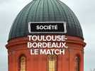 Bordeaux - Toulouse : une rivalité historique