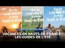 Vacances dans les Hauts-de-France : les guides de l'été