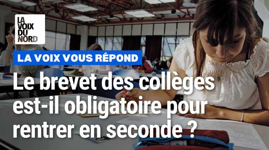 Le brevet des collèges est-il obligatoire pour rentrer en seconde