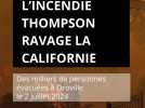 L'Incendie Thompson ravage la Californie - Des milliers de personnes évacuées à Oroville