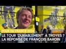 La réaction de François Baroin après l'étape Troyes-Troyes du Tour de France 2024