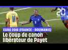 Euro 2016 (France - Roumanie) : le coup de canon libérateur de Payet