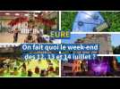 On fait dans l'Eure le week-end des 12, 13 et 14 juillet ?