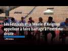 Les Festivals et la Mairie d'Avignon appellent à faire barrage à l'extrême droite