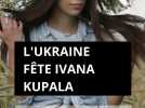 L'Ukraine fête Ivana Kupala, le solstice d'été