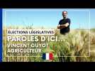 Paroles d'ici, Vincent Guyot, agriculteur dans l'Aisne évoque ses craintes