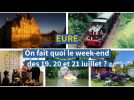 On fait quoi dans l'Eure le week-end des 19, 20 et 21 juillet ?