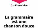 VIDEO. La Parenthèse : la grammaire est une chanson douce d'Erik Orsenna