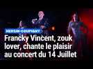 Francky Vincent, zouk lover, chante le plaisir au concert du 14 Juillet à Hersin-Coupigny