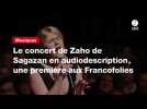 VIDEO. Le concert de Zaho de Sagazan en audiodescription, une première aux Francofolies